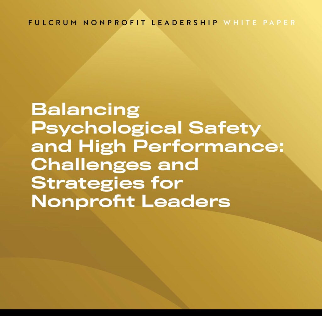 Balancing Psychological Safety and High Performance: Challenges and Strategies for Nonprofit Leaders