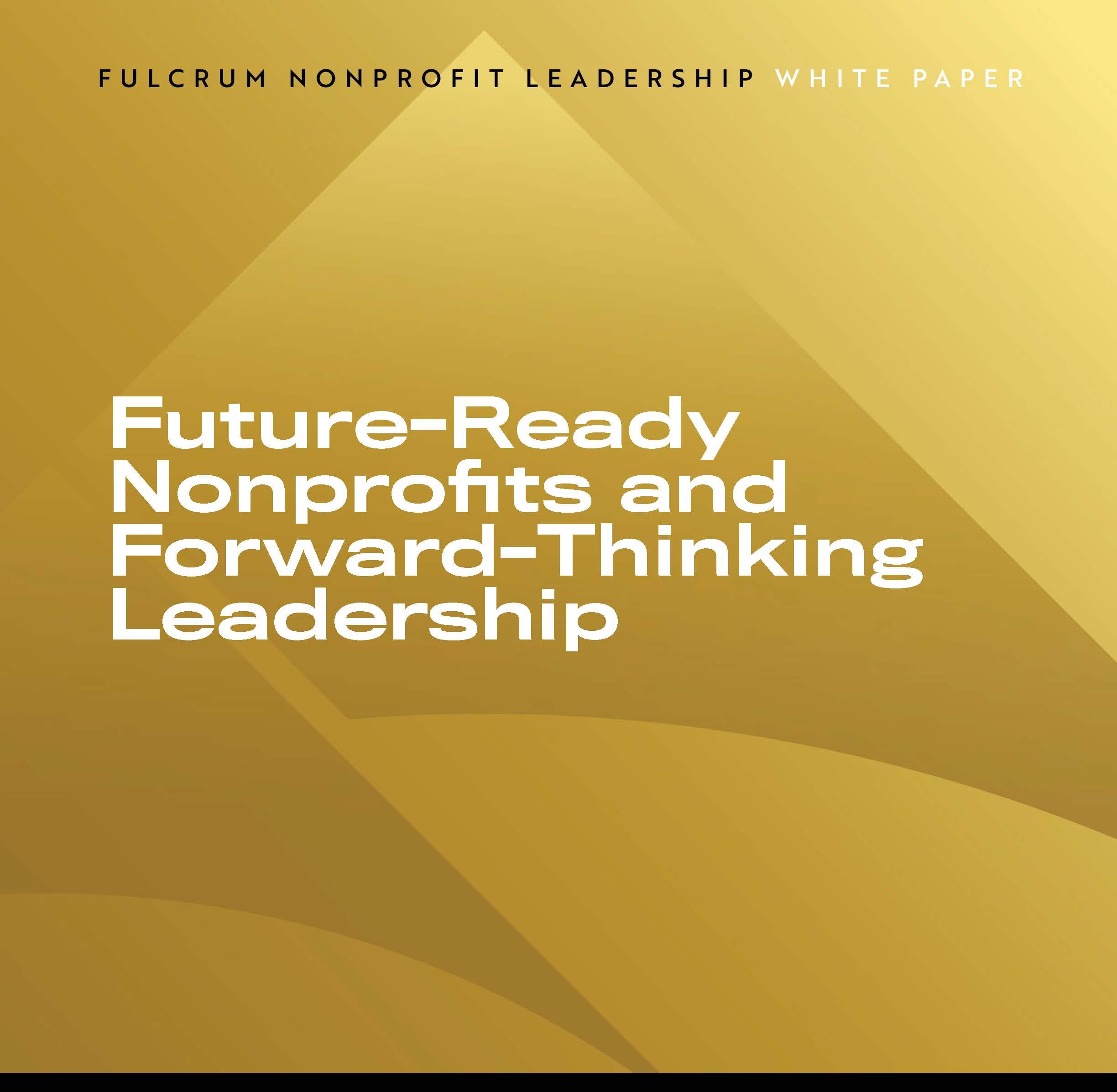 Future-Ready Nonprofits and Forward-Thinking Leadership