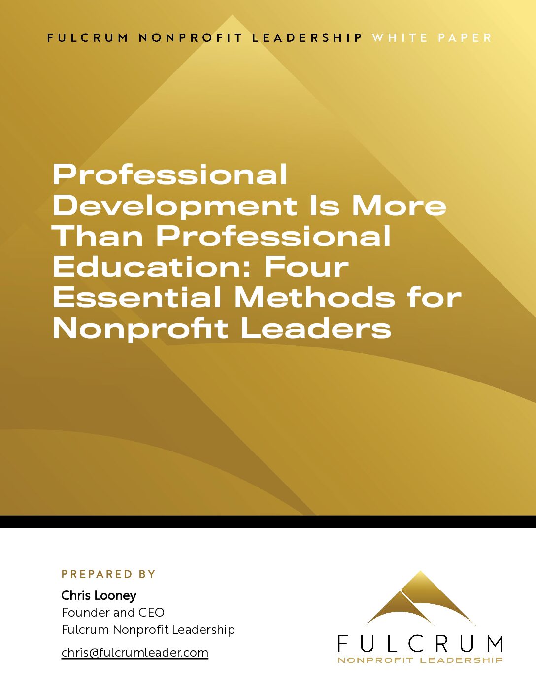 Fulcrum White Paper Cover - Professional Development Professional Development Is More Than Professional Education: